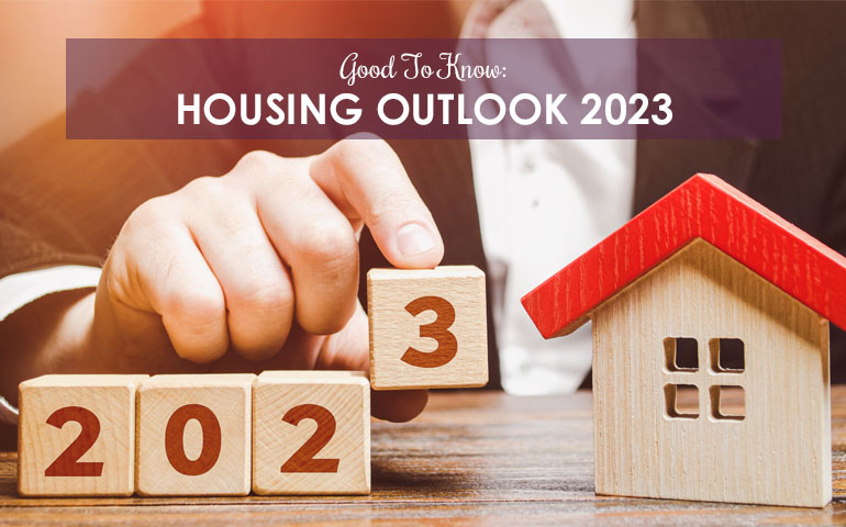 Good To Know: Housing Outlook 2023
